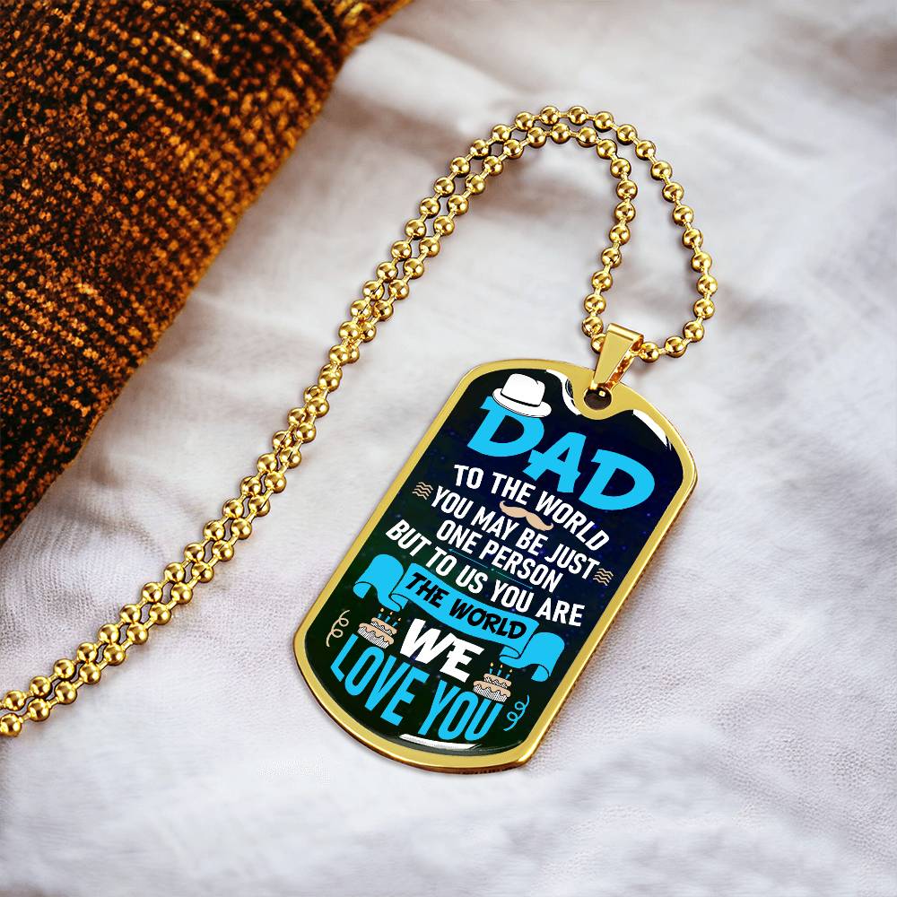 Personalized Dog Tag- Dad to the world you may be just one person