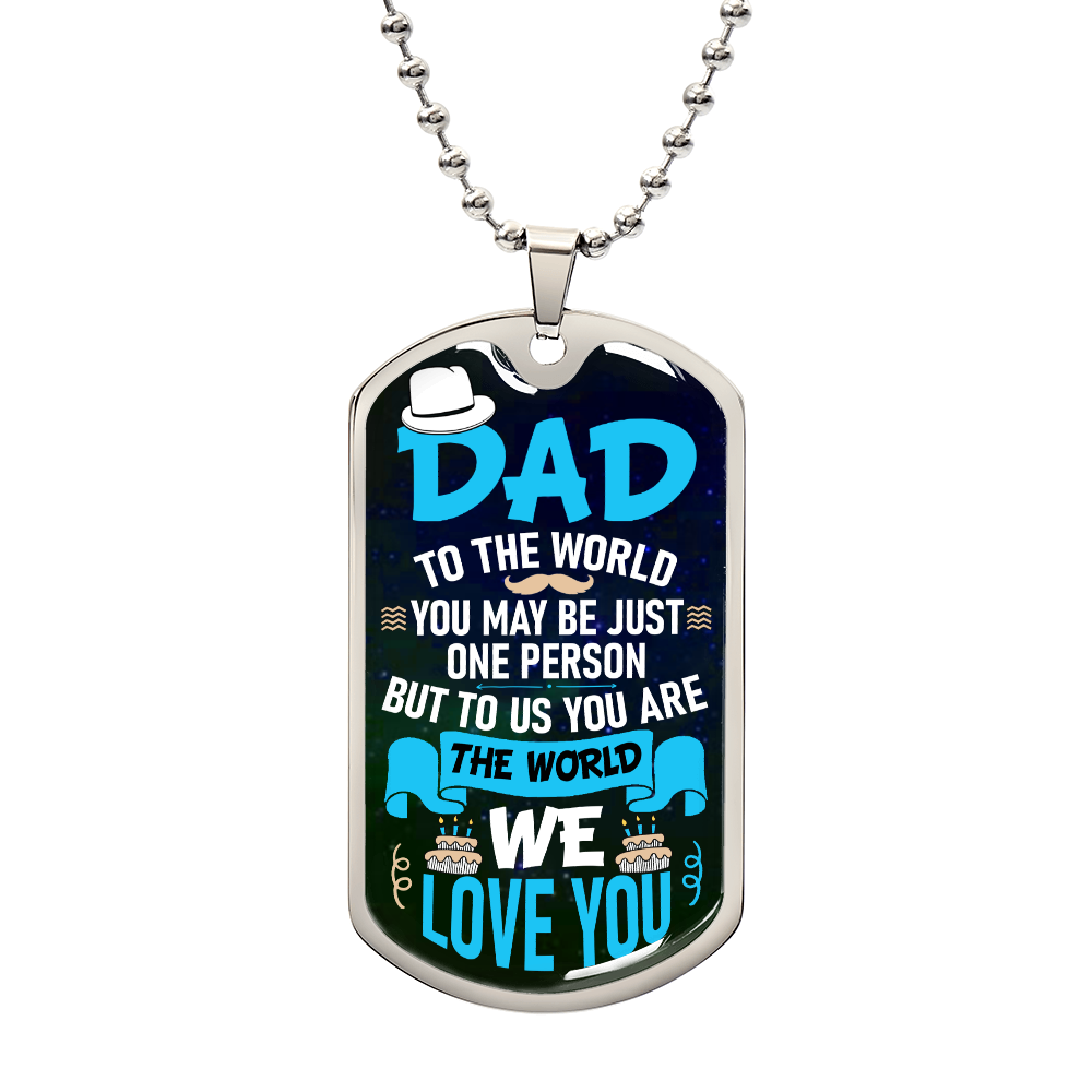 Personalized Dog Tag- Dad to the world you may be just one person