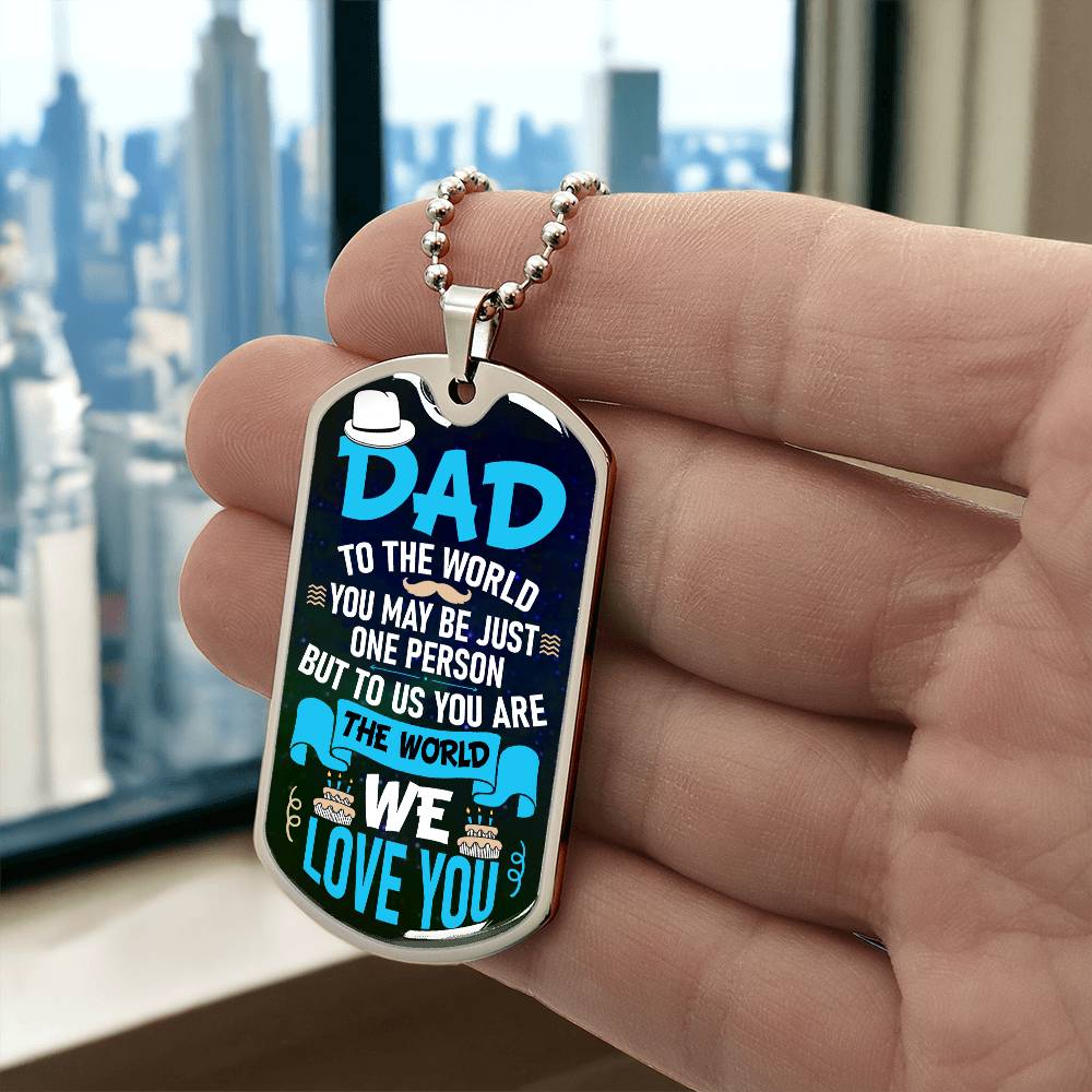 Personalized Dog Tag- Dad to the world you may be just one person