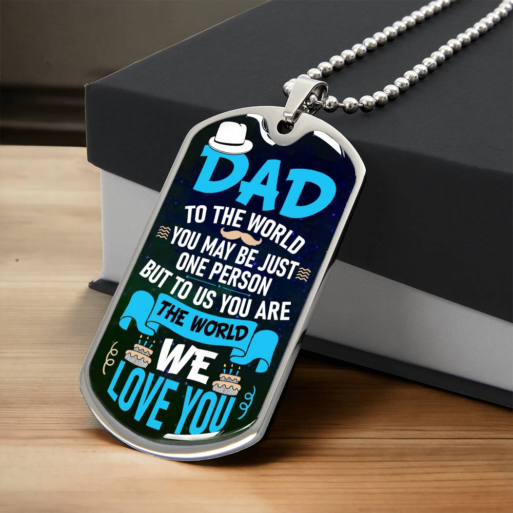 Personalized Dog Tag- Dad to the world you may be just one person
