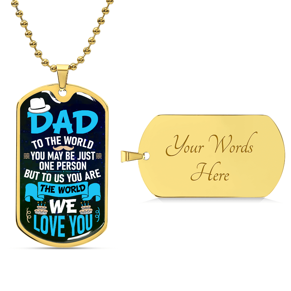 Personalized Dog Tag- Dad to the world you may be just one person