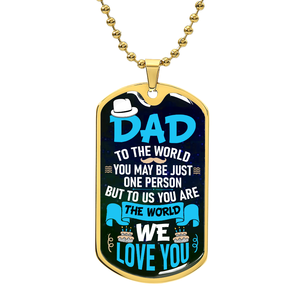 Personalized Dog Tag- Dad to the world you may be just one person