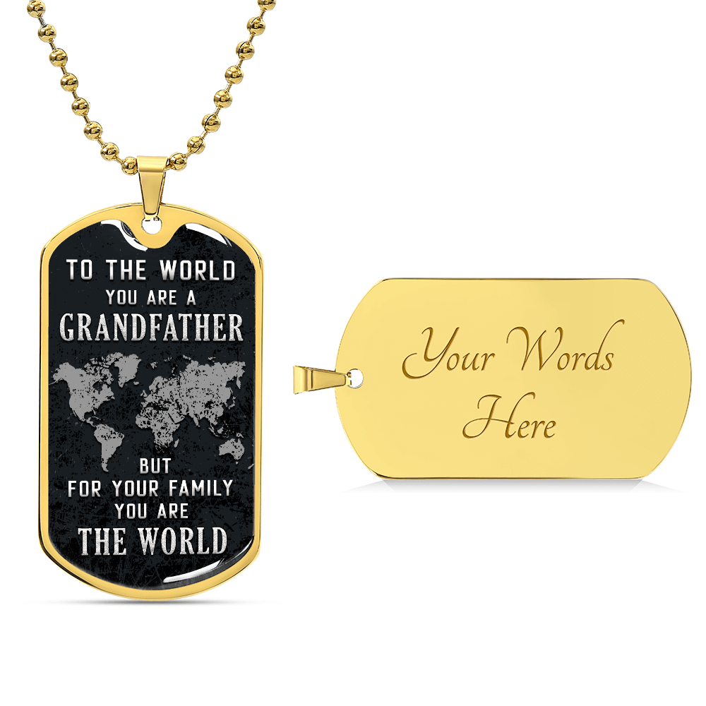 Personalized Dog Tag - To the world you are a grandfather