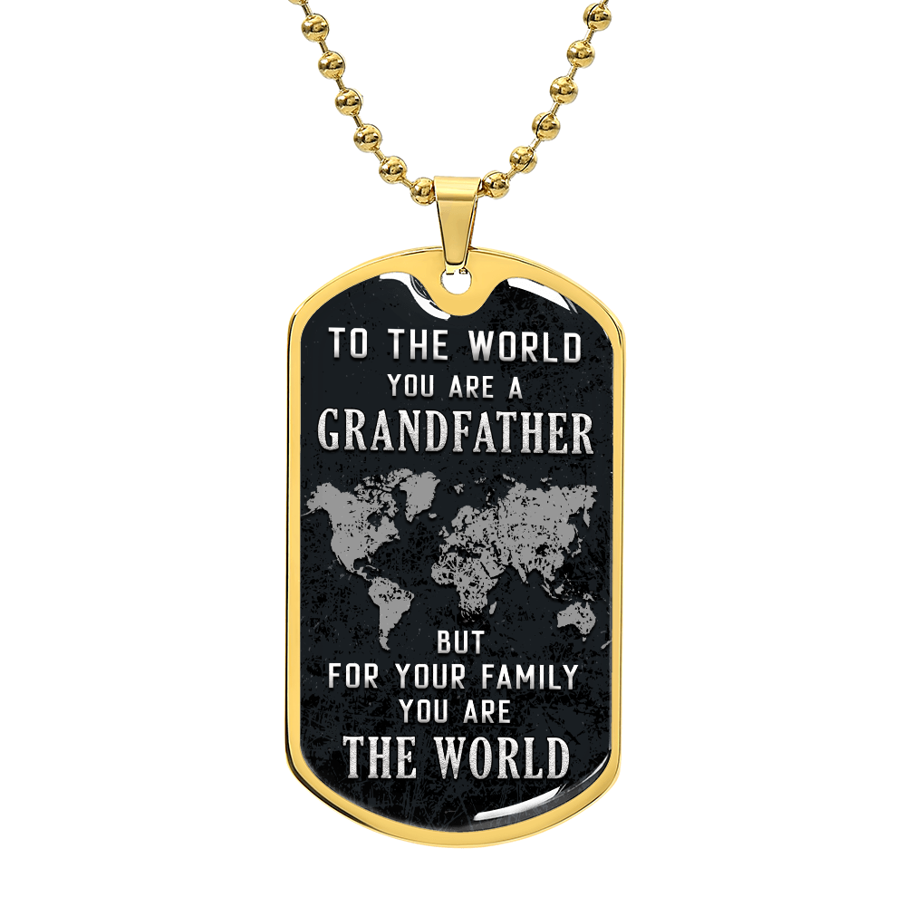 Personalized Dog Tag - To the world you are a grandfather