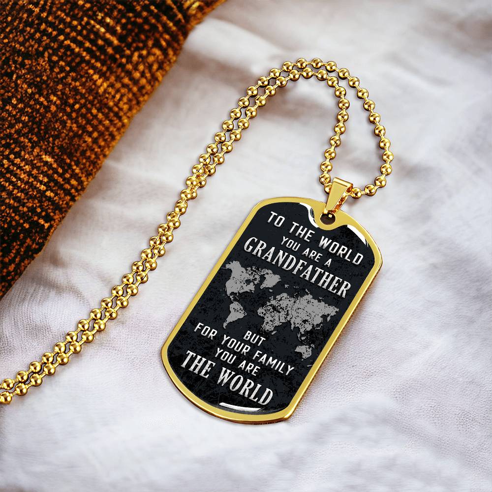 Personalized Dog Tag - To the world you are a grandfather