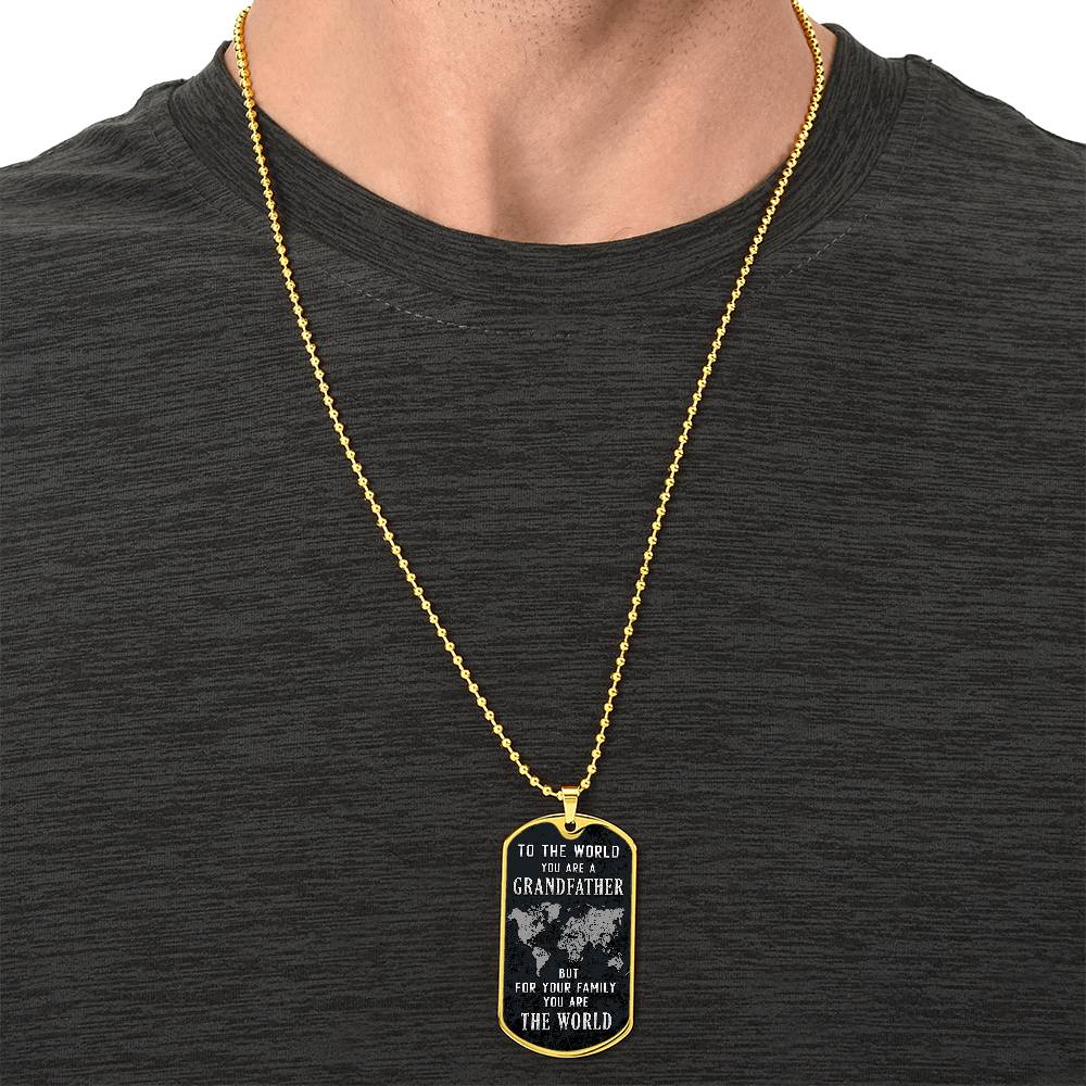 Personalized Dog Tag - To the world you are a grandfather