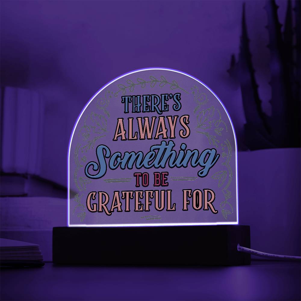 Acrylic Dome-Grateful