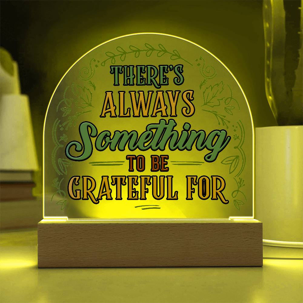 Acrylic Dome-Grateful