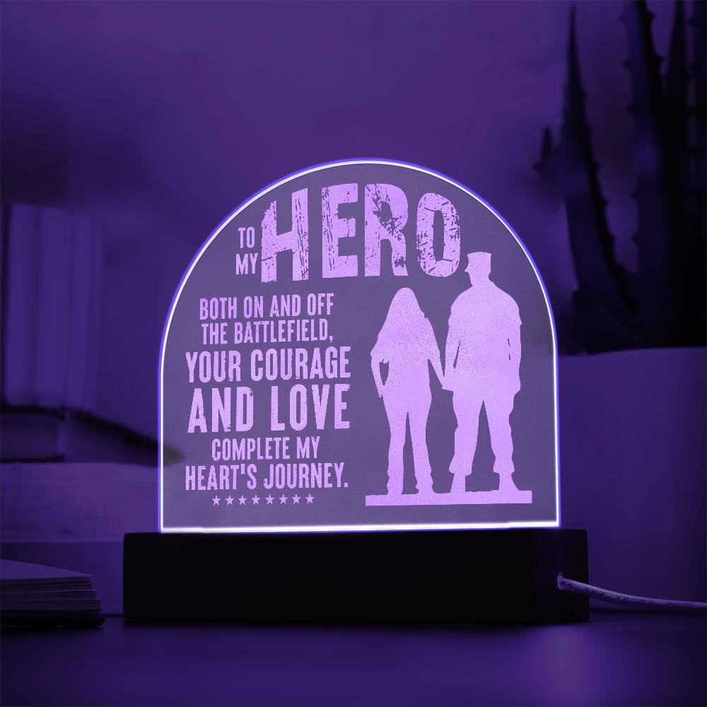 Acrylic Dome Plaque - To my hero-Both on And Off