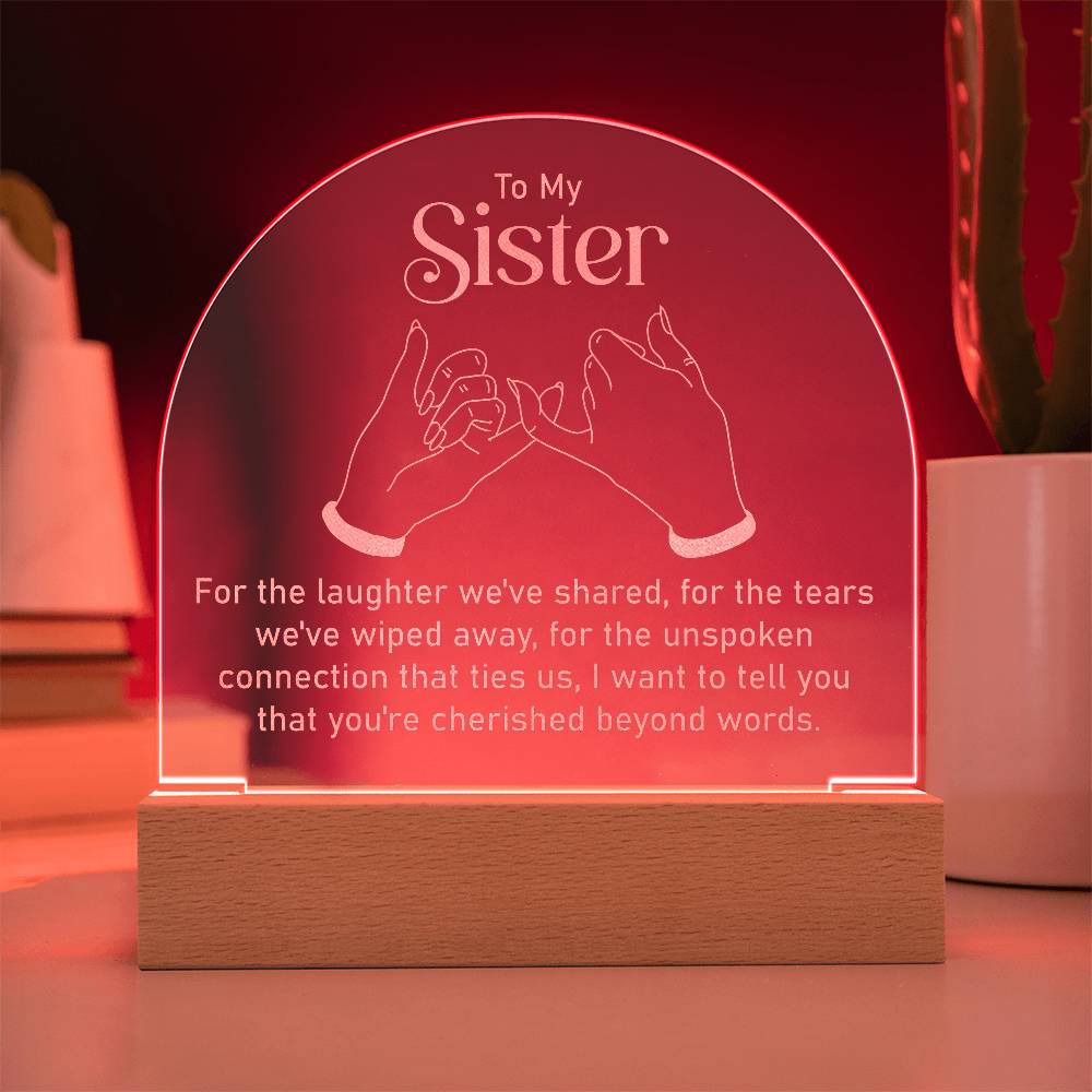 Acrylic Dome Plaque-To my sister - for the laughter