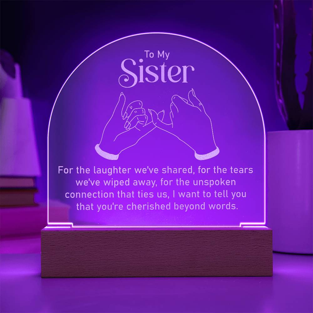 Acrylic Dome Plaque-To my sister - for the laughter