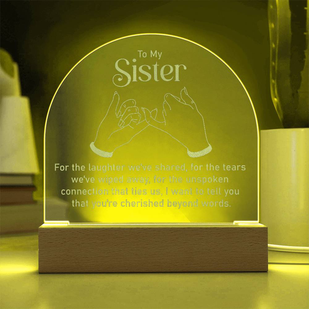 Acrylic Dome Plaque-To my sister - for the laughter