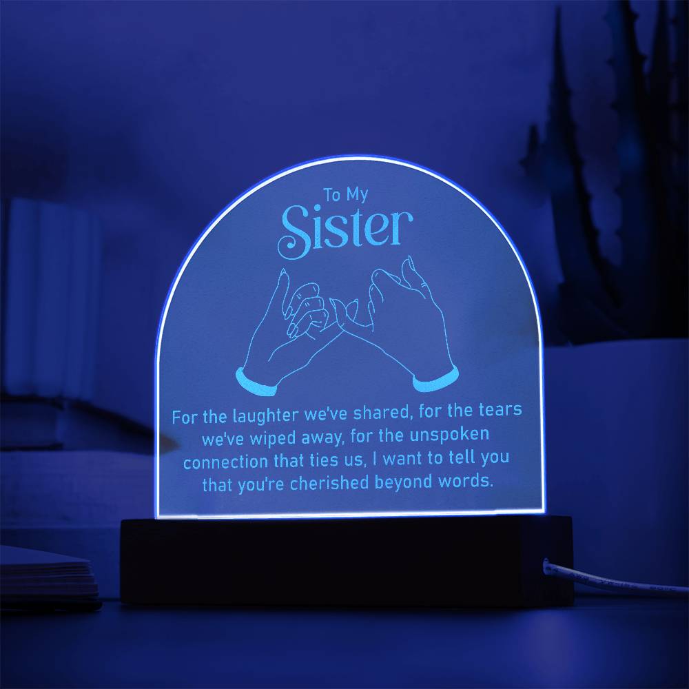 Acrylic Dome Plaque-To my sister - for the laughter