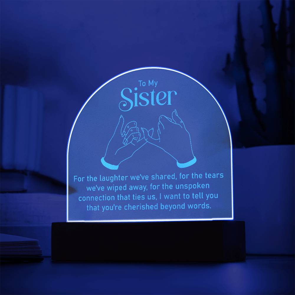 Acrylic Dome Plaque-To my sister - for the laughter