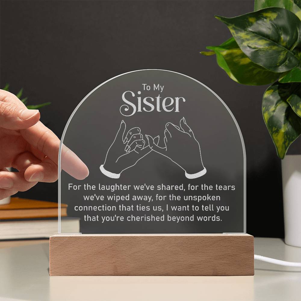 Acrylic Dome Plaque-To my sister - for the laughter