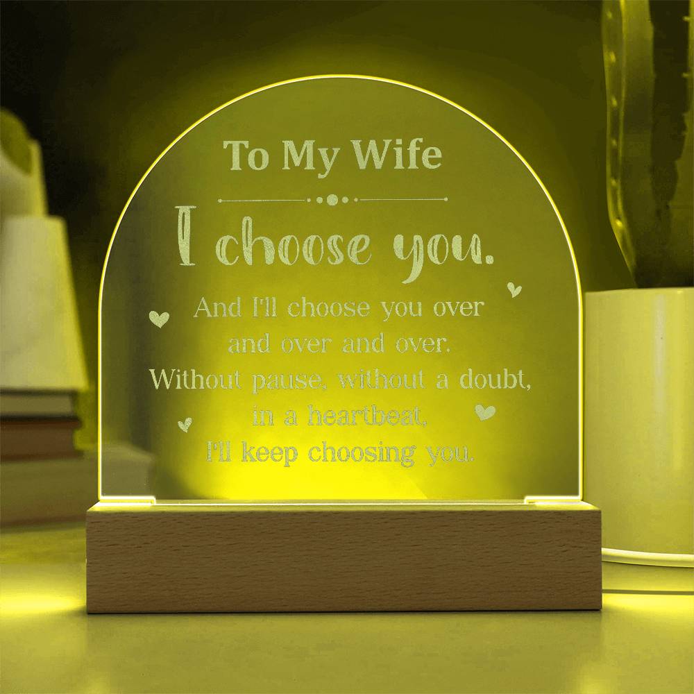 Acrylic Dome Plaque-To my wife - I choose you