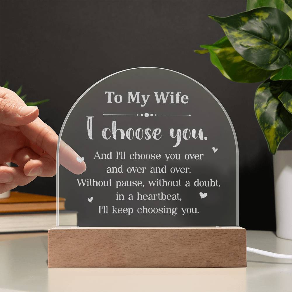 Acrylic Dome Plaque-To my wife - I choose you