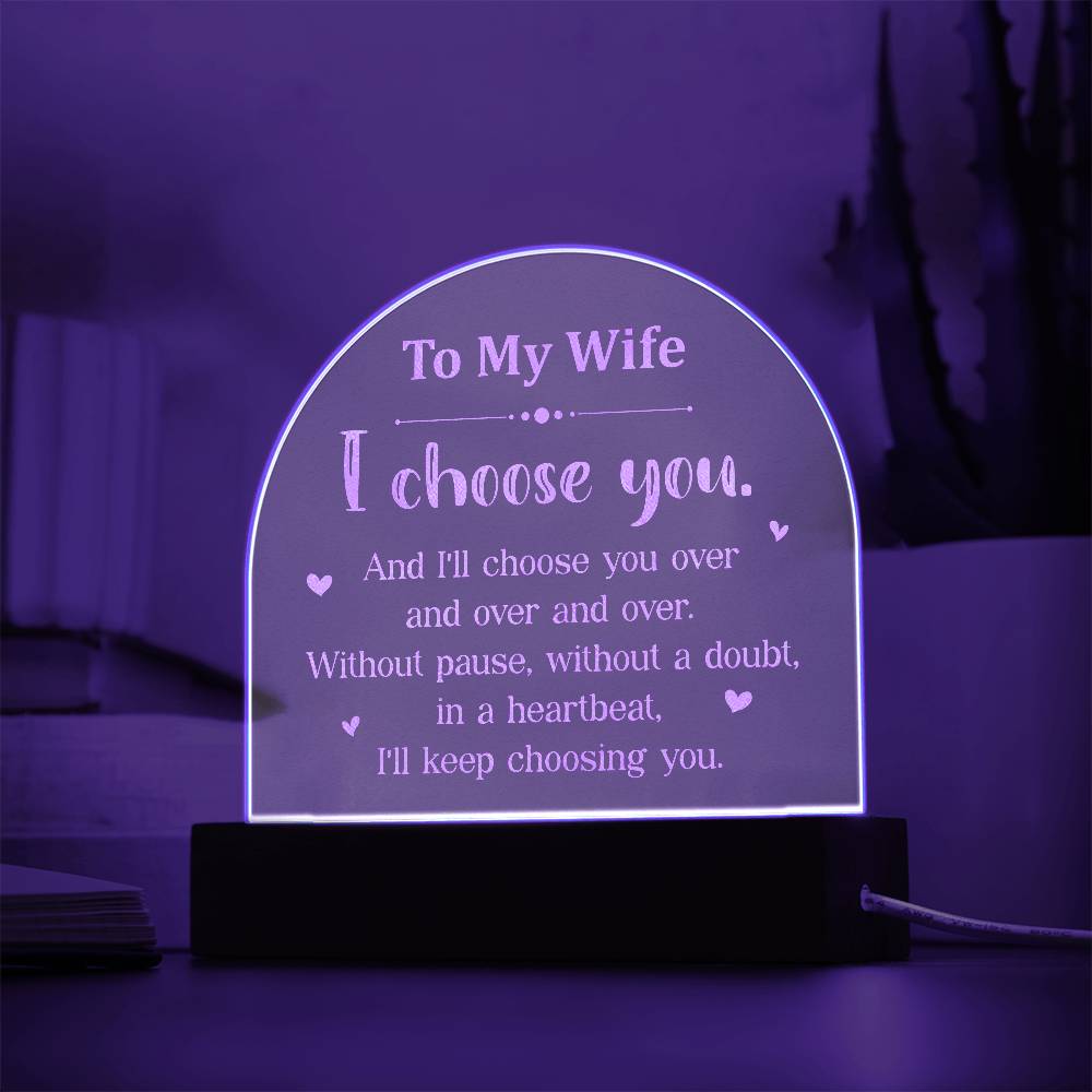 Acrylic Dome Plaque-To my wife - I choose you