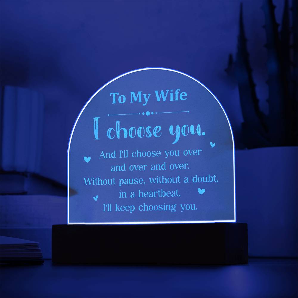 Acrylic Dome Plaque-To my wife - I choose you