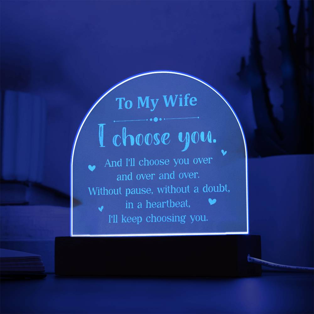 Acrylic Dome Plaque-To my wife - I choose you