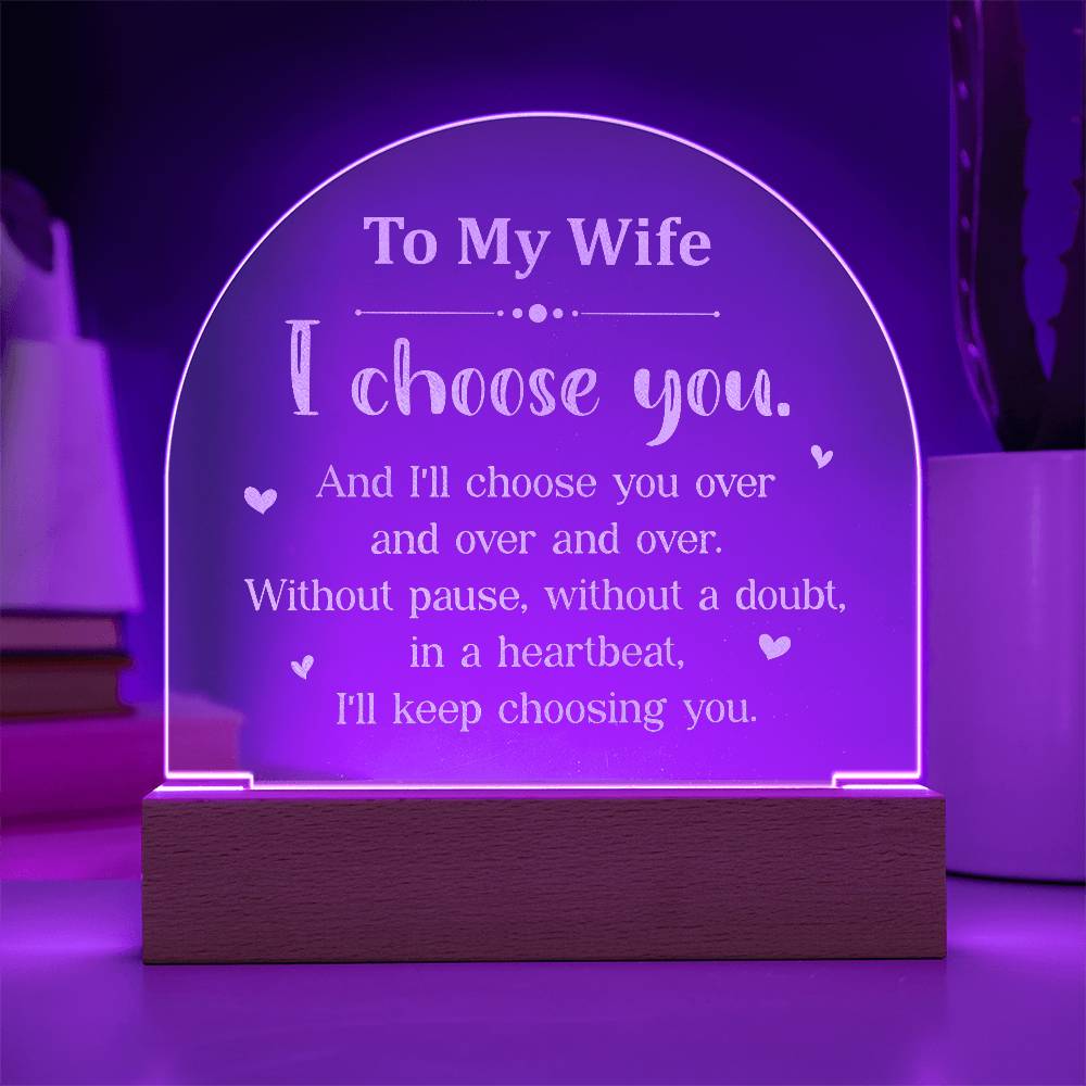 Acrylic Dome Plaque-To my wife - I choose you