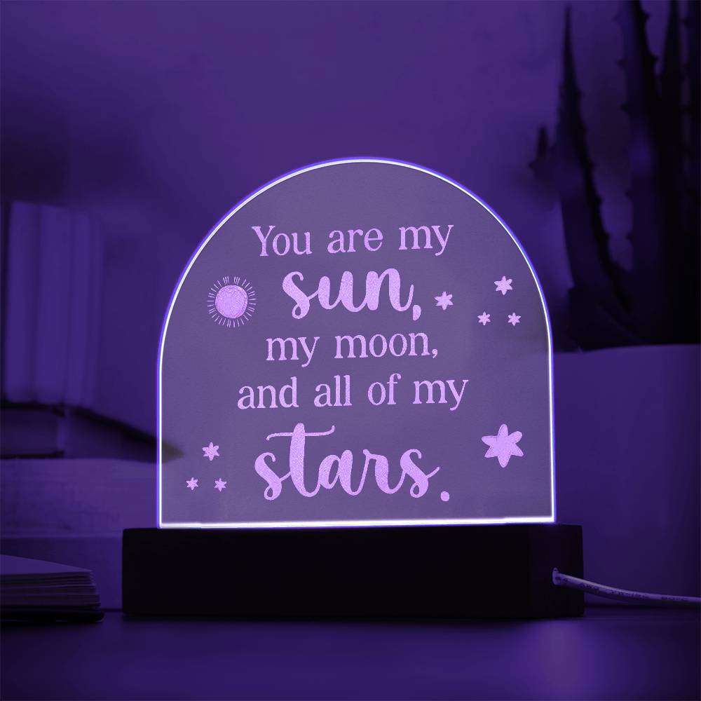 Acrylic Dome Plaque-You are my sun, my moon