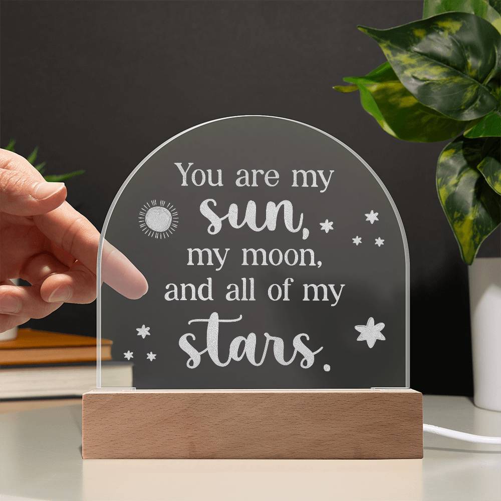 Acrylic Dome Plaque-You are my sun, my moon