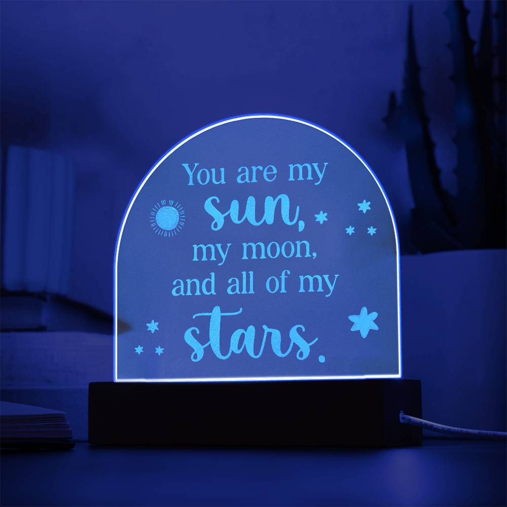 Acrylic Dome Plaque-You are my sun, my moon