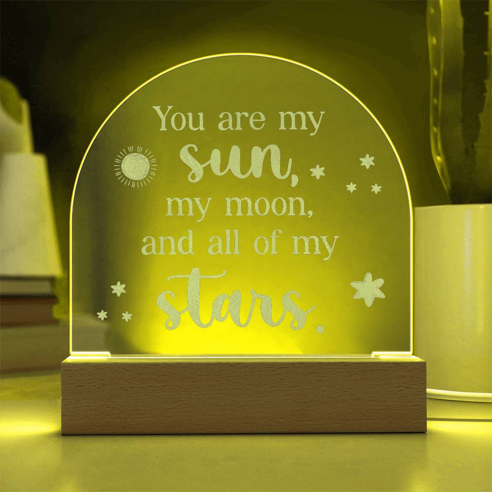 Acrylic Dome Plaque-You are my sun, my moon