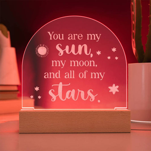 Acrylic Dome Plaque-You are my sun, my moon