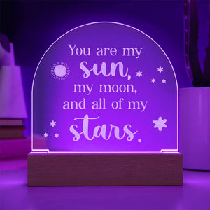 Acrylic Dome Plaque-You are my sun, my moon