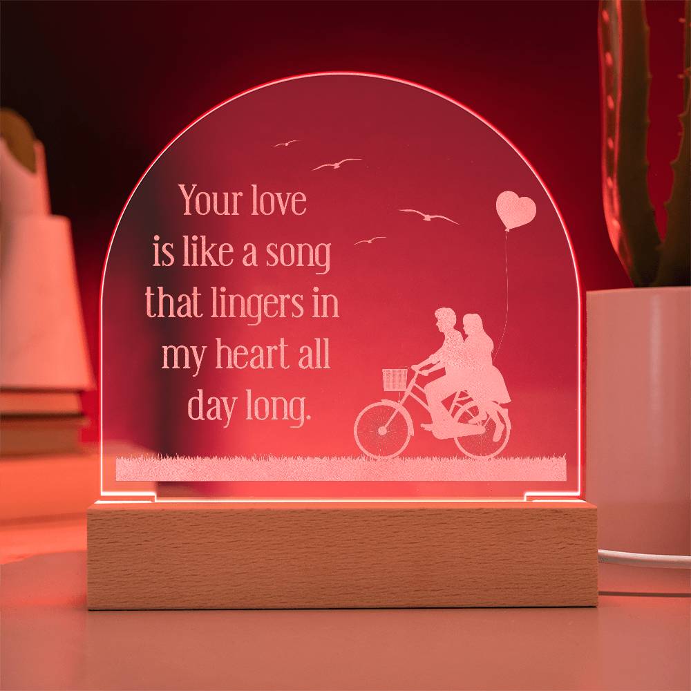 Acrylic Dome Plaque-Your love is like a song