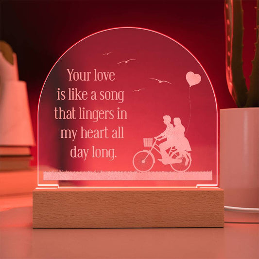 Acrylic Dome Plaque-Your love is like a song