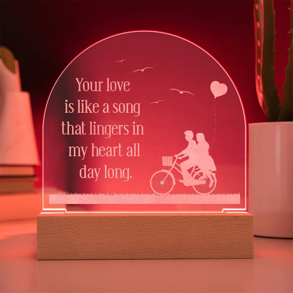 Acrylic Dome Plaque-Your love is like a song