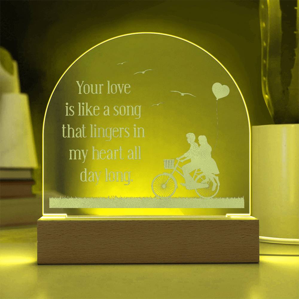 Acrylic Dome Plaque-Your love is like a song