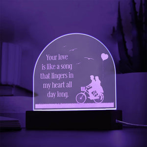 Acrylic Dome Plaque-Your love is like a song