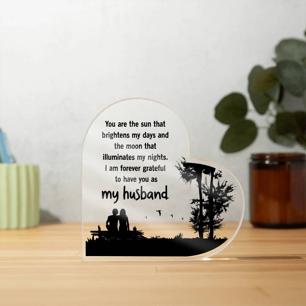 Acrylic Heart Plaque - You are the sun that brightens my days