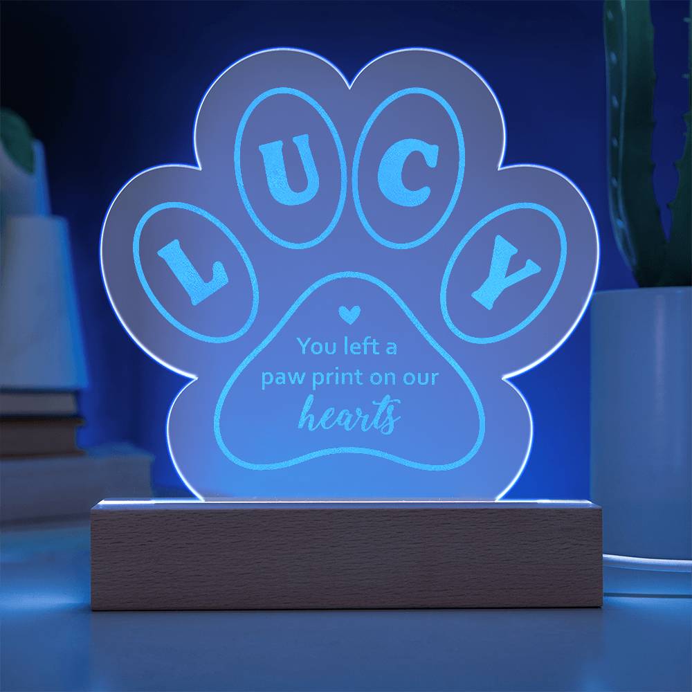 Acrylic Paw Plaque-Lucy you left a paw print on our hearts