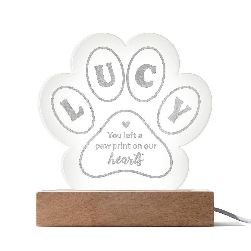 Acrylic Paw Plaque-Lucy you left a paw print on our hearts