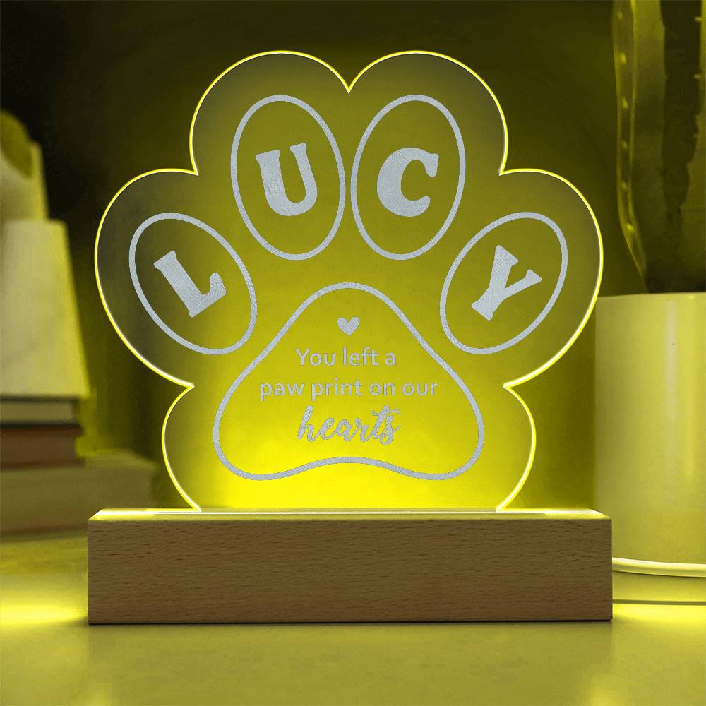 Acrylic Paw Plaque-Lucy you left a paw print on our hearts