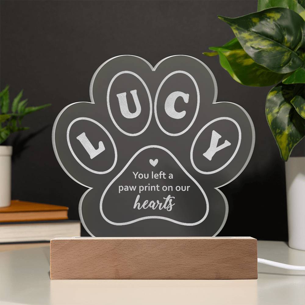 Acrylic Paw Plaque-Lucy you left a paw print on our hearts