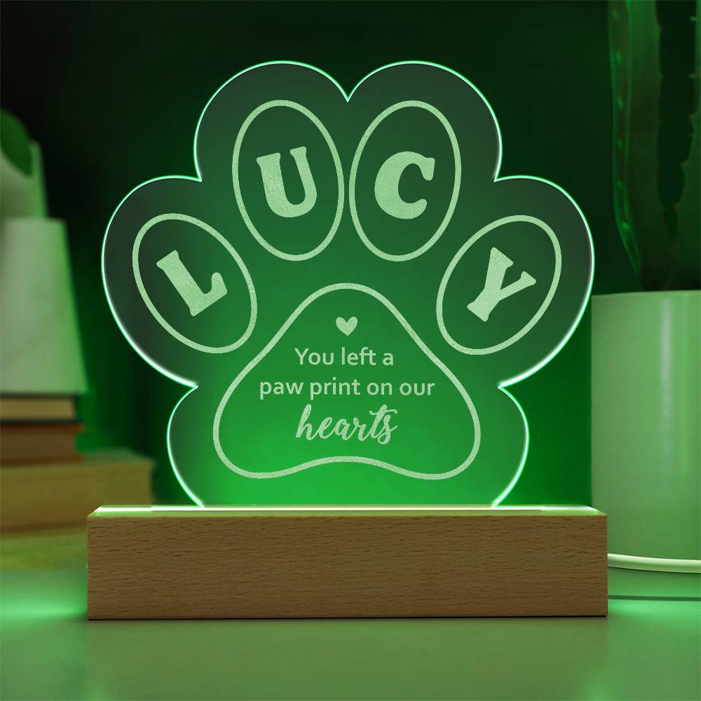 Acrylic Paw Plaque-Lucy you left a paw print on our hearts