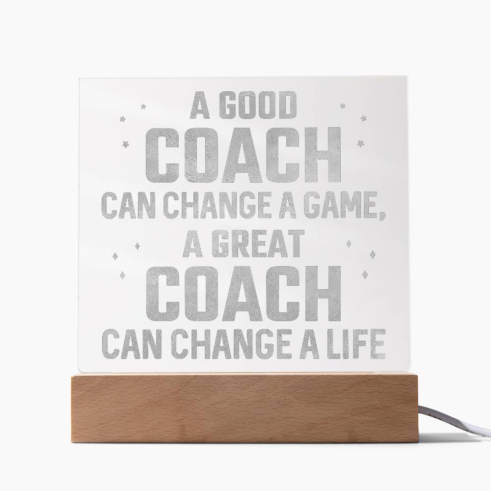 Acrylic Square Plaque - A good coach can change a game