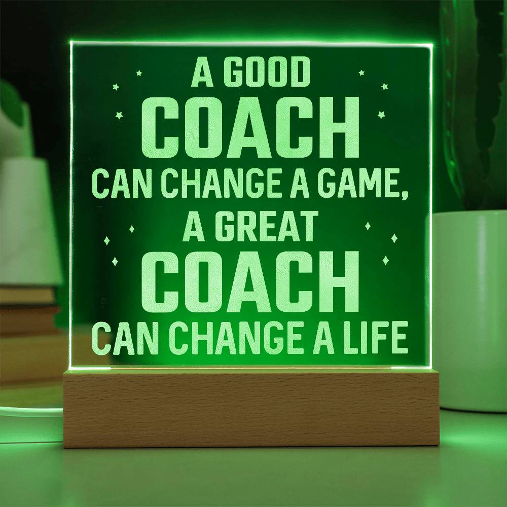 Acrylic Square Plaque - A good coach can change a game