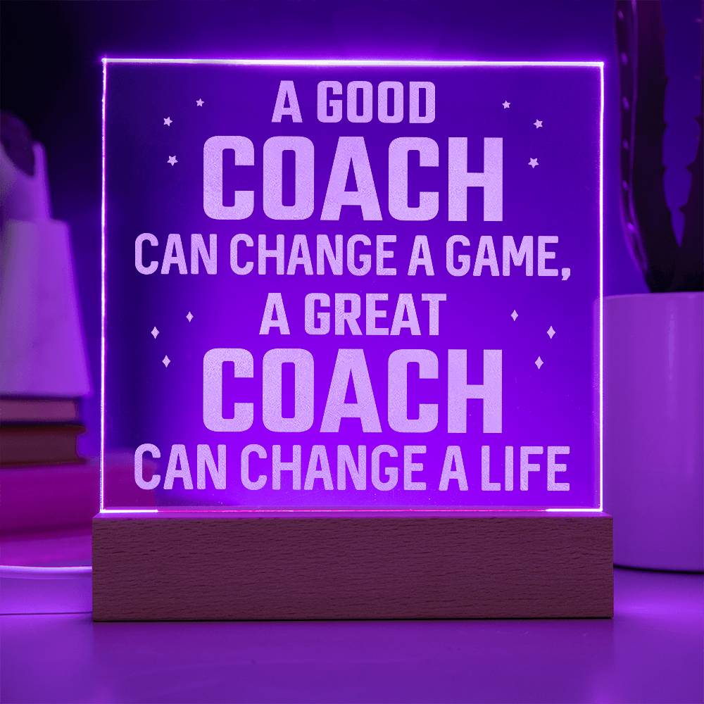 Acrylic Square Plaque - A good coach can change a game