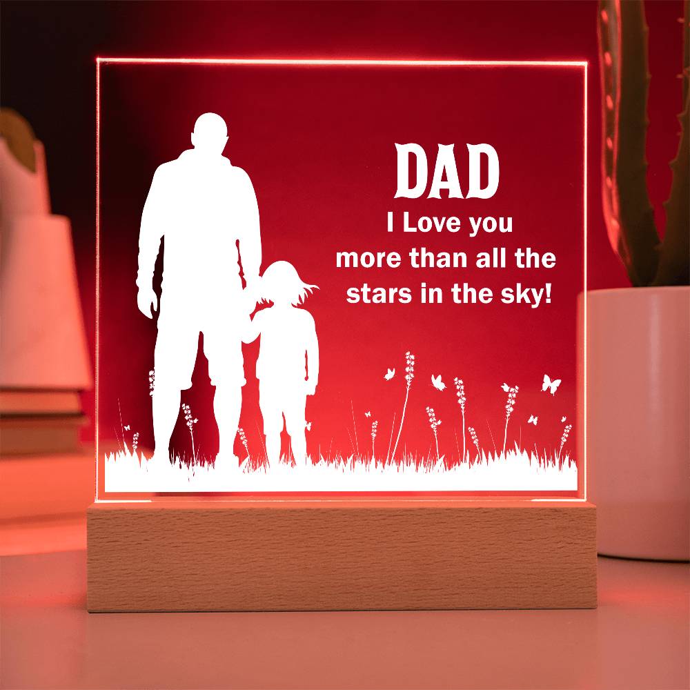 Acrylic Square Plaque - Dad I Love you more than all the