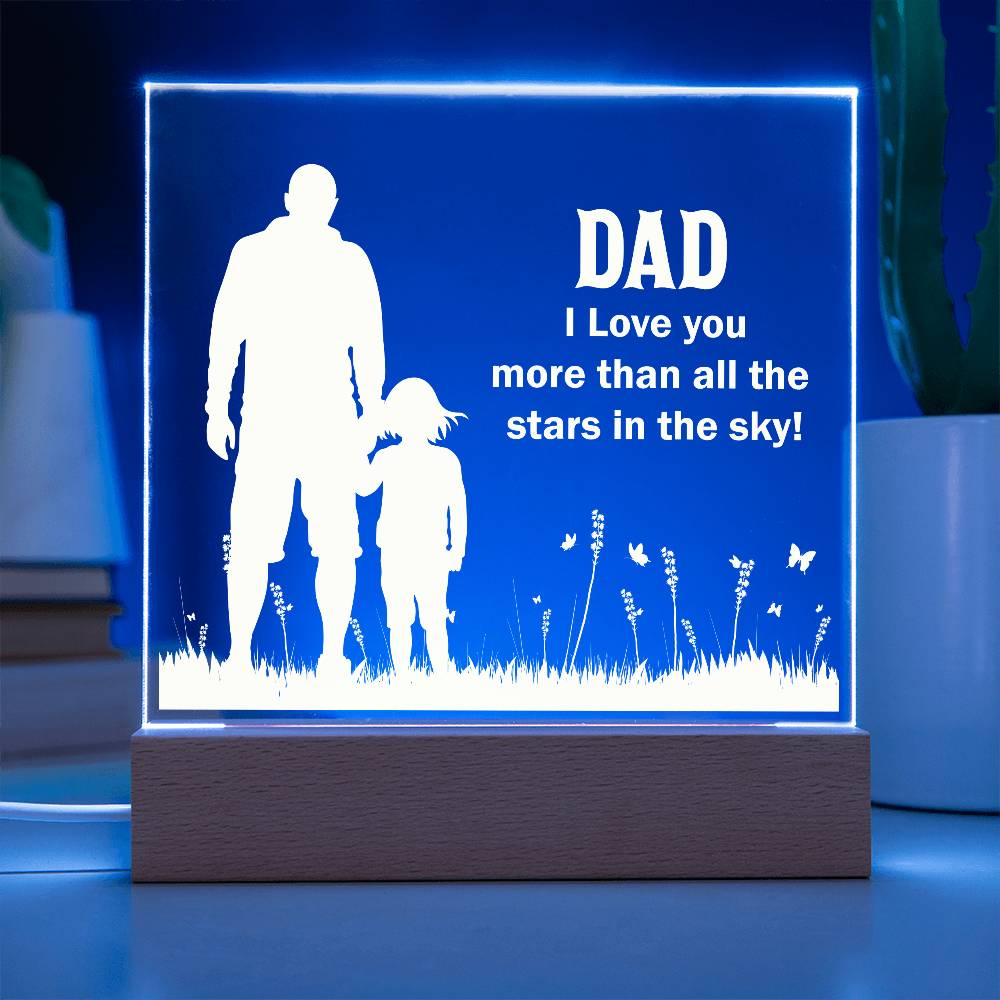 Acrylic Square Plaque - Dad I Love you more than all the