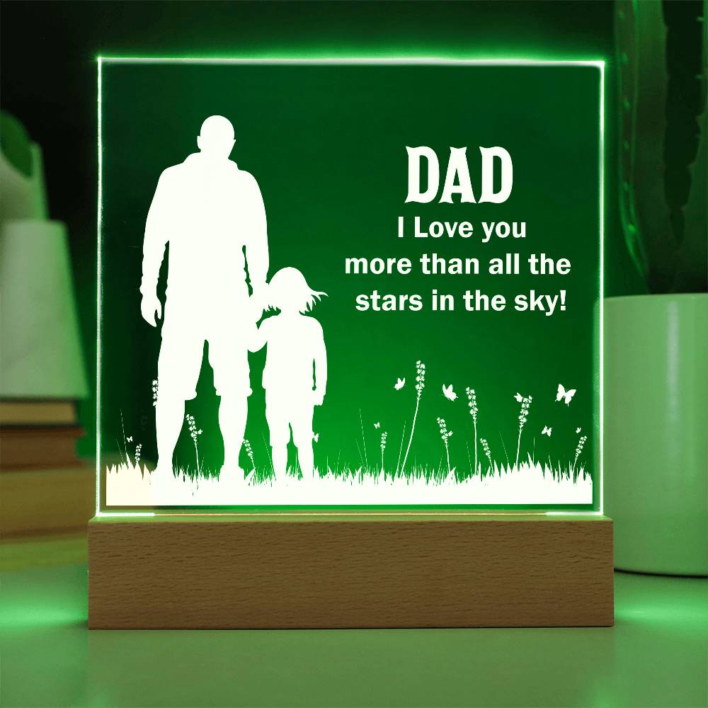 Acrylic Square Plaque - Dad I Love you more than all the