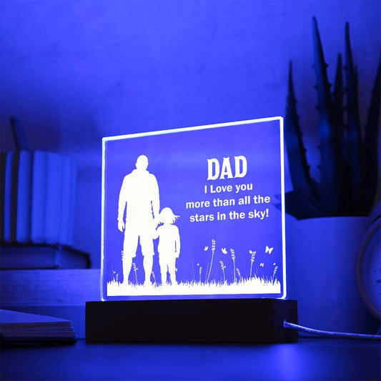 Acrylic Square Plaque - Dad I Love you more than all the