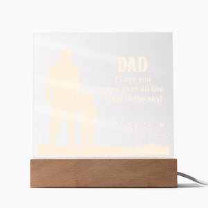 Acrylic Square Plaque - Dad I Love you more than all the